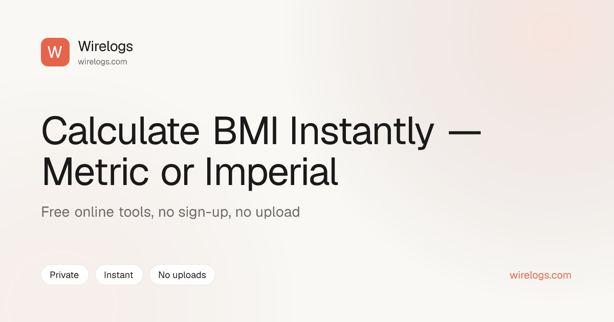 Calculate BMI Instantly — Metric or Imperial | Wirelogs
